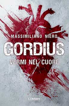 Gordius. Vermi nel cuore di Massimiliano Niero - Libro italiano post apocalittico